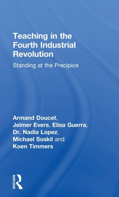 Book cover of: Teaching in the Fourth Industrial Revolution. By: Armand Doucet