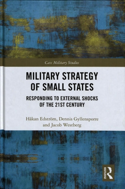 Book cover of: Military Strategy of Small States. By: Håkan Edström