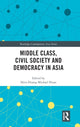 Book cover of: Middle Class, Civil Society and Democracy in Asia. By: Hsin-Huang Michael Hsiao