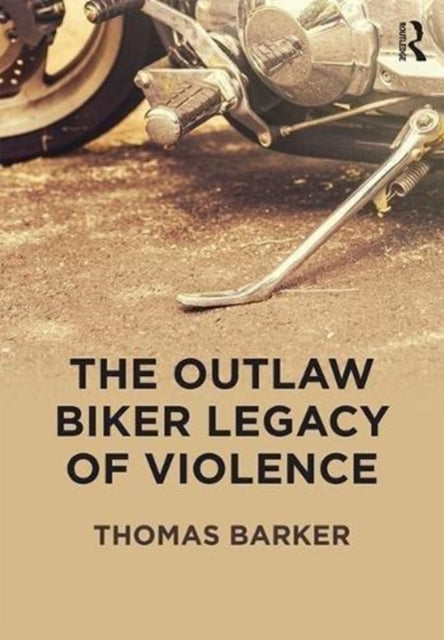 Book cover of: Outlaw Biker Legacy of Violence. By: Thomas Barker