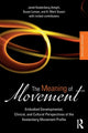Book cover of: Meaning of Movement. By: Janet Kestenberg Amighi