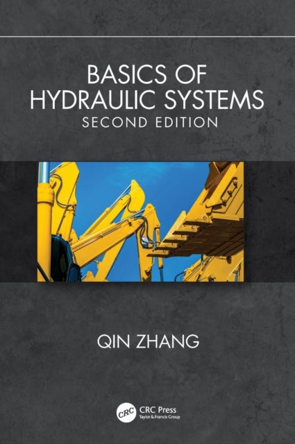 Book cover of: Basics of Hydraulic Systems, Second Edition. By: Qin Zhang