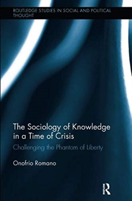 Book cover of: Sociology of Knowledge in a Time of Crisis. By: Onofrio Romano