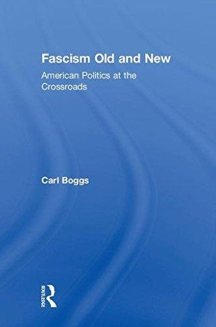 Book cover of: Fascism Old and New. By: Carl Boggs
