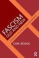 Book cover of: Fascism Old and New. By: Carl Boggs