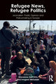 Book cover of: Refugee News, Refugee Politics. By: Giovanna Dell'Orto