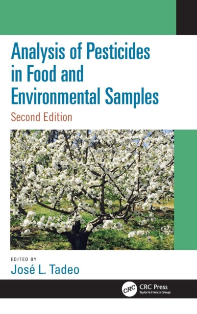 Book cover of: Analysis of Pesticides in Food and Environmental Samples, Second Edition. By: Jose L. Tadeo