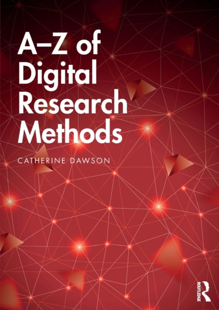 Book cover of: A-Z of Digital Research Methods. By: Catherine Dawson