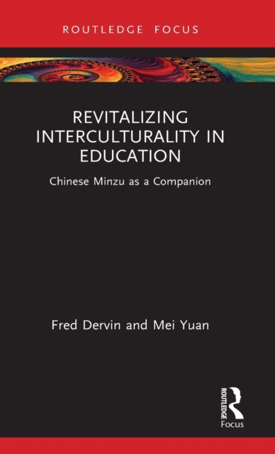 Book cover of: Revitalizing Interculturality in Education. By: Fred Dervin