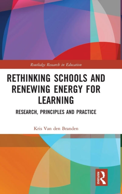 Book cover of: Rethinking Schools and Renewing Energy for Learning. By: Kris Van den Branden