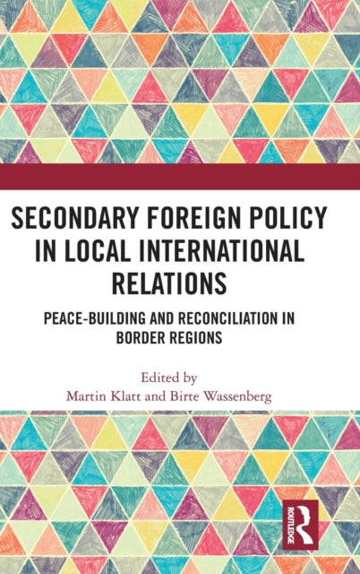 Book cover of: Secondary Foreign Policy in Local International Relations. By: Martin Klatt