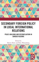 Book cover of: Secondary Foreign Policy in Local International Relations. By: Martin Klatt