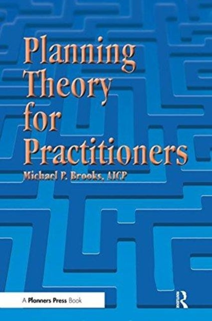 Book cover of: Planning Theory for Practitioners. By: Michael Brooks