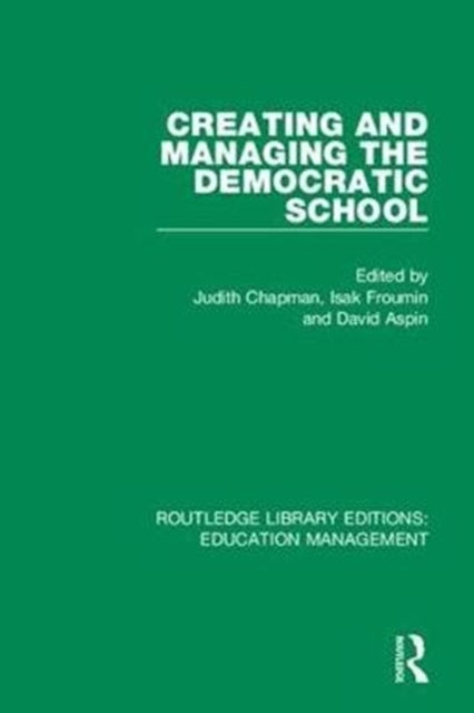 Book cover of: Creating and Managing the Democratic School. By: Judith Chapman