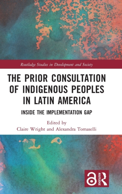 Book cover of: Prior Consultation of Indigenous Peoples in Latin America. By: Claire Wright