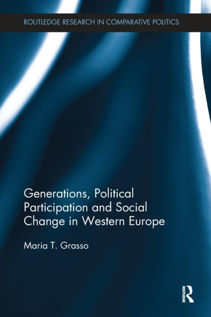 Book cover of: Generations, Political Participation and Social Change in Western Europe. By: Maria T. Grasso