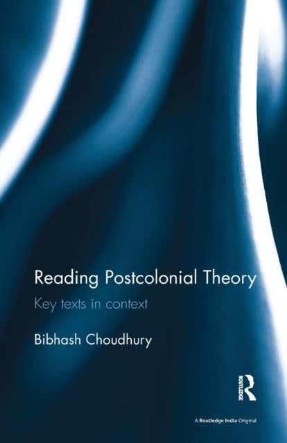 Book cover of: Reading Postcolonial Theory. By: Bibhash Choudhury