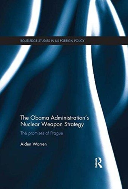 Book cover of: Obama Administration’s Nuclear Weapon Strategy. By: Aiden Warren