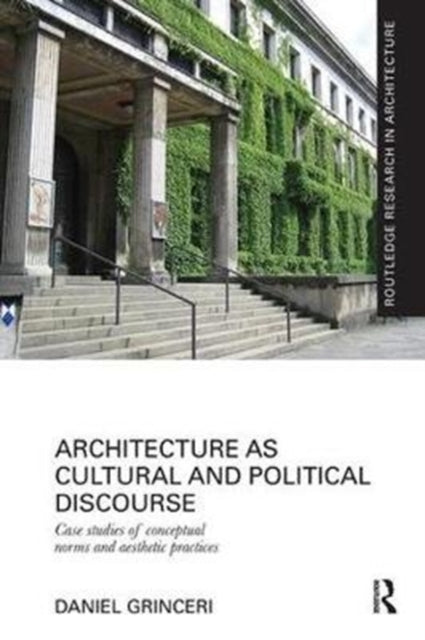 Book cover of: Architecture as Cultural and Political Discourse. By: Daniel Grinceri