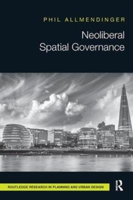 Book cover of: Neoliberal Spatial Governance. By: Phil Allmendinger