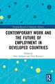 Book cover of: Contemporary Work and the Future of Employment in Developed Countries. By: Peter Holland