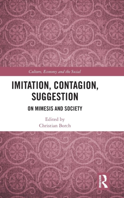Book cover of: Imitation, Contagion, Suggestion. By: Christian Borch