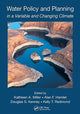 Book cover of: Water Policy and Planning in a Variable and Changing Climate. By: Kathleen A. Miller