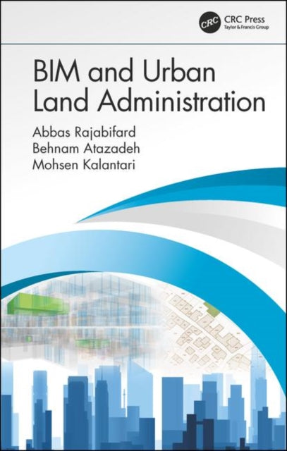 Book cover of: BIM and Urban Land Administration. By: Abbas Rajabifard
