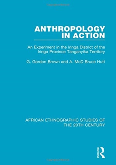 Book cover of: Anthropology in Action. By: G. Gordon Brown