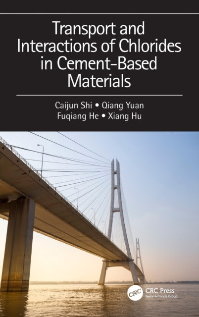Book cover of: Transport and Interactions of Chlorides in Cement-based Materials. By: Caijun Shi