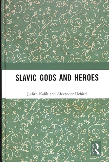 Book cover of: Slavic Gods and Heroes. By: Judith Kalik