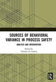 Book cover of: Sources of Behavioral Variance in Process Safety. By: Timothy D. Ludwig
