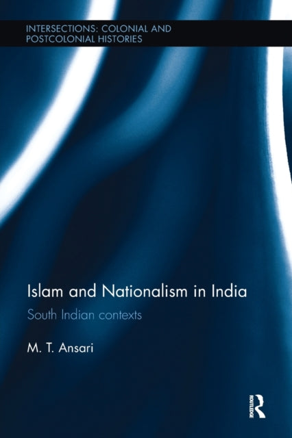 Book cover of: Islam and Nationalism in India. By: M. T. Ansari