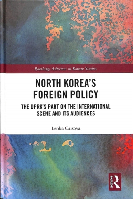Book cover of: North Korea's Foreign Policy. By: Lenka Caisova