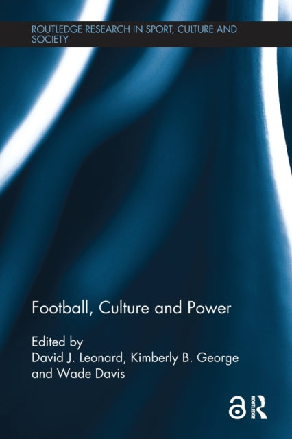Book cover of: Football, Culture and Power. By: David J. Leonard