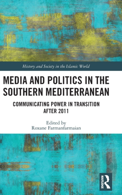 Book cover of: Media and Politics in the Southern Mediterranean. By: Roxane Farmanfarmaian