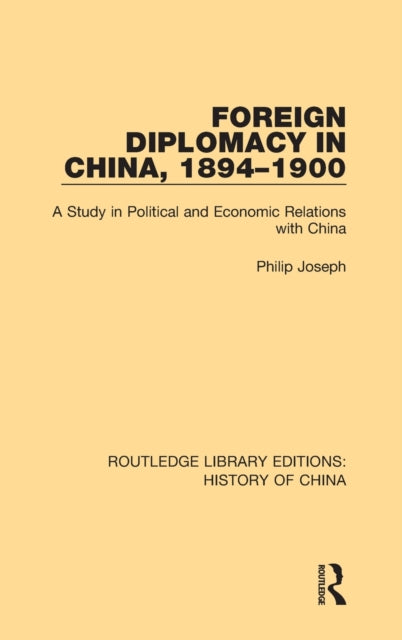 Book cover of: Foreign Diplomacy in China, 1894-1900. By: Philip Joseph