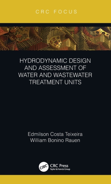 Book cover of: Hydrodynamic Design and Assessment of Water and Wastewater Treatment Units. By: Edmilson Costa Teixeira