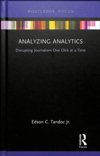 Book cover of: Analyzing Analytics. By: Edson C. Tandoc Jr.