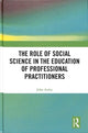 Book cover of: Role of Social Science in the Education of Professional Practitioners. By: John Astley