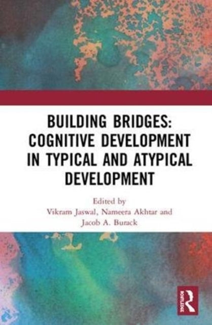 Book cover of: Building Bridges: Cognitive Development in Typical and Atypical Development. By: Vikram Jaswal
