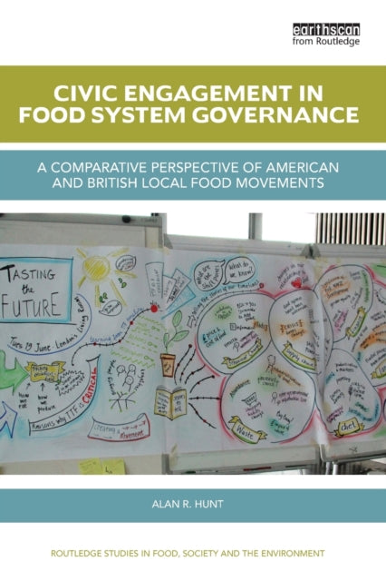 Book cover of: Civic Engagement in Food System Governance. By: Alan R. Hunt
