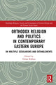 Book cover of: Orthodox Religion and Politics in Contemporary Eastern Europe. By: Tobias Koellner