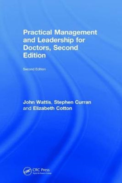 Book cover of: Practical Management and Leadership for Doctors. By: John Wattis