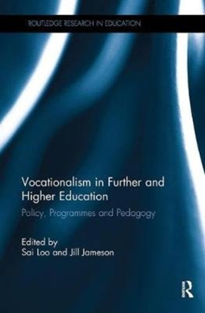 Book cover of: Vocationalism in Further and Higher Education. By: Sai Loo