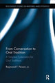 Book cover of: From Conversation to Oral Tradition. By: Raymond F. Person
