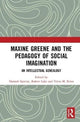 Book cover of: Maxine Greene and the Pedagogy of Social Imagination. By: Hannah Spector