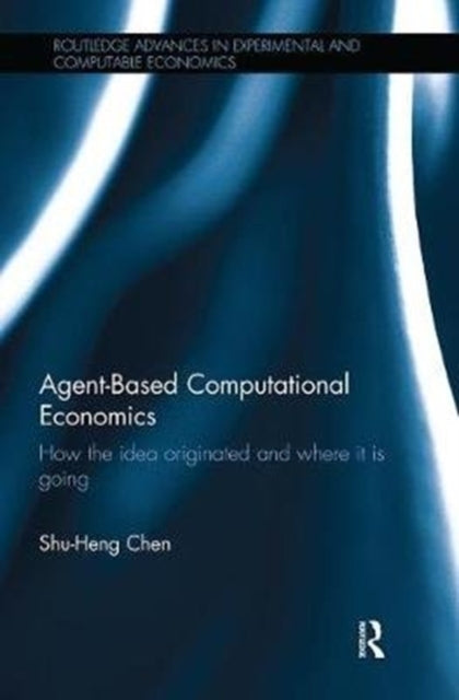 Book cover of: Agent-Based Computational Economics. By: Shu-Heng Chen