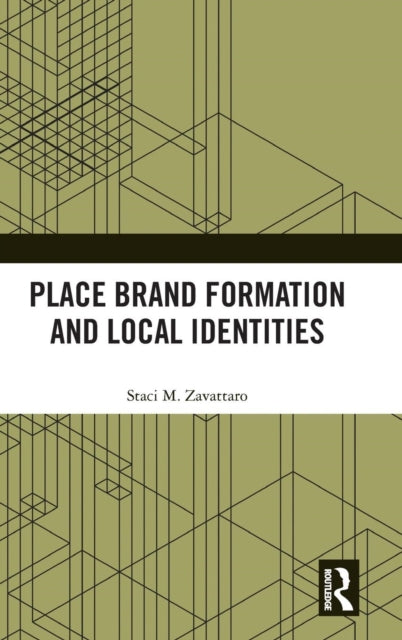Book cover of: Place Brand Formation and Local Identities. By: Staci M. Zavattaro