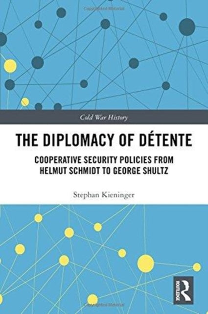 Book cover of: Diplomacy of Detente. By: Stephan Kieninger